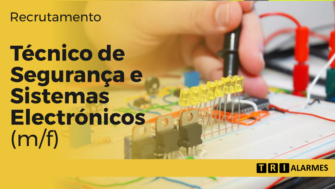 Recrutamento Técnico de Segurança e Sistemas Eletrónicos (m/f)