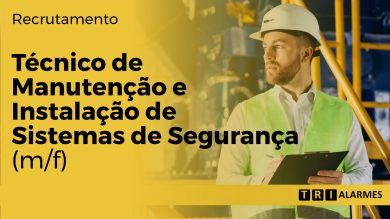 Recrutamento Técnico de Manutenção e Instalação de Sistemas de Segurança (m/f)