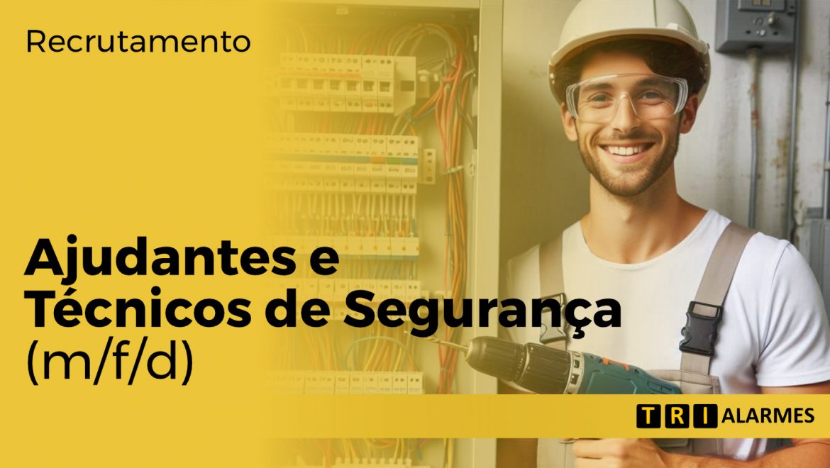 Recrutamento Ajudantes e Técnicos de Segurança (m/f/d)